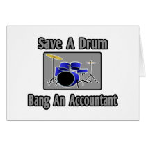 Save a Drum...Bang an Accountant
