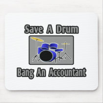 Save a Drum...Bang an Accountant