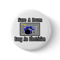 Save a Drum...Bang an Electrician