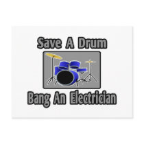 Save a Drum...Bang an Electrician