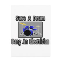Save a Drum...Bang an Electrician