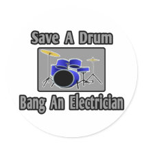 Save a Drum...Bang an Electrician