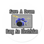 Save a Drum...Bang an Electrician stickers