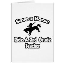 Save a Horse, Ride a 2nd Grade Teacher Greeting Card