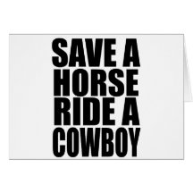 SAVE A HORSE RIDE A COWBOY CARD