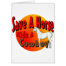Save A Horse Ride A Cowboy Greeting Cards