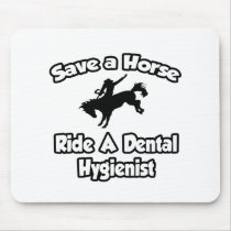 Save a Horse, Ride a Dental Hygienist