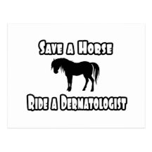Save a Horse, Ride a Dermatologist Post Card
