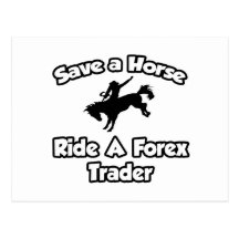 Save a Horse, Ride a Forex Trader Post Cards