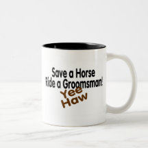 Save A Horse Ride A Groomsman Yee Haw Coffee Mugs