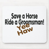 Save A Horse Ride A Groomsman Yee Haw