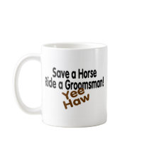 Save A Horse Ride A Groomsman Yee Haw Mugs