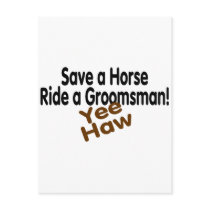 Save A Horse Ride A Groomsman Yee Haw