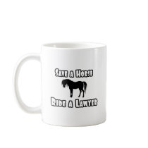Save a Horse, Ride a Lawyer Mug