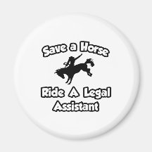 Save a Horse, Ride a Legal Assistant Fridge Magnets