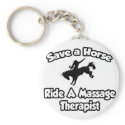 Save a Horse, Ride a Massage Therapist keychains