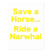 Save a Horse... Ride a Narwhal Postcards