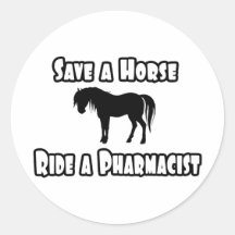 Save a Horse, Ride a Pharmacist Stickers