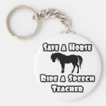 Save a Horse, Ride a Speech Teacher Keychains