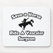 Save a Horse, Ride a Vascular Surgeon