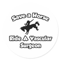 Save a Horse, Ride a Vascular Surgeon