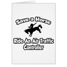 Save a Horse, Ride an Air Traffic Controller Card