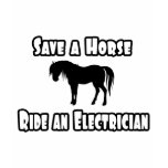 Save a Horse, Ride an Electrician t-shirts