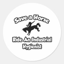 Save a Horse, Ride an Industrial Hygienist Sticker