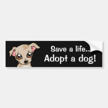 Save a life adopt a dog bumper stickers