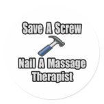 Save a Screw, Nail a Massage Therapist Round Stickers