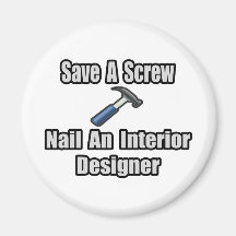 Save a Screw, Nail an Interior Designer Refrigerator Magnet
