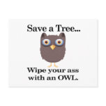 save a tree wipe you ass with an owl postcard