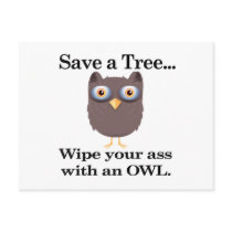 save a tree wipe you ass with an owl postcard