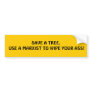 SAVE A TREE,  WIPE YOUR BUTT WITH A MARXIST ! BUMPER STICKER