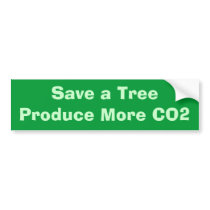 Save a TreeProduce More CO2 Bumper Stickers