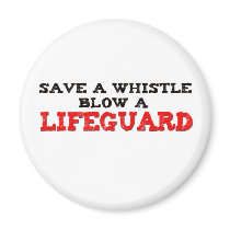 Save a Whistle, Blow a Lifeguard Magnets