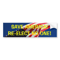 SAVE AMERICA!RE-ELECT NO ONE!