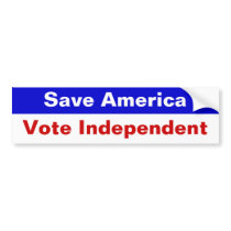 Save America, Vote Independent Bumper Stickers