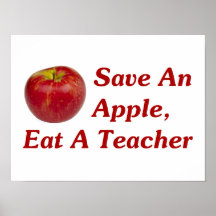 Save An Apple, Eat A Teacher Print