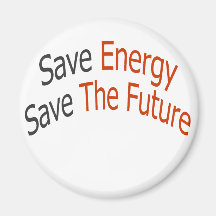 Save Energy Save The Future Magnet