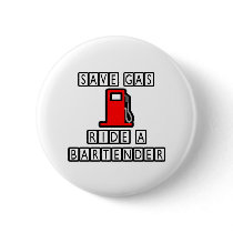 Save Gas...Ride A Bartender