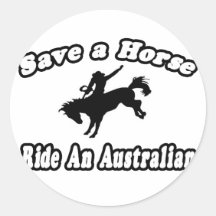 Save Horse, Ride Australian Round Sticker
