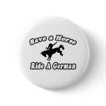 Save Horse, Ride German Pinback Button