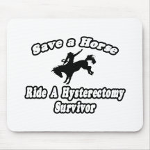 Save Horse, Ride Hysterectomy Survivor Mousepads