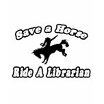 Save Horse, Ride Librarian t-shirts