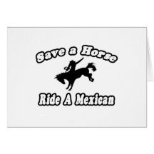 Save Horse, Ride Mexican Card