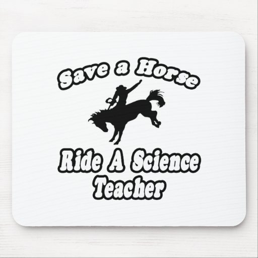 Save Horse, Ride Science Teacher Mousepad
