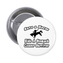 Save Horse, Ride Stomach Cancer Survivor Pin