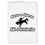 Save Horse, Ride Veterinarian Greeting Cards