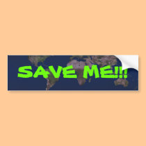 SAVE ME!!! bumper stickers
